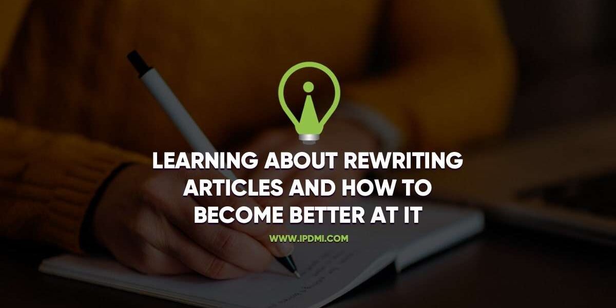 Learning About Rewriting Articles and How to Become Better at It
