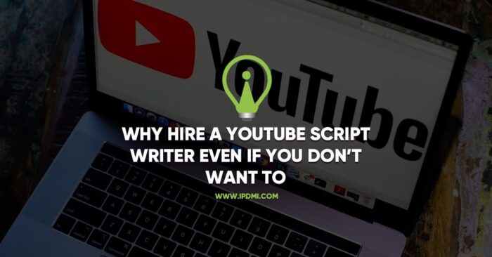 Why Hire a YouTube Script Writer Even If You Don't Want To