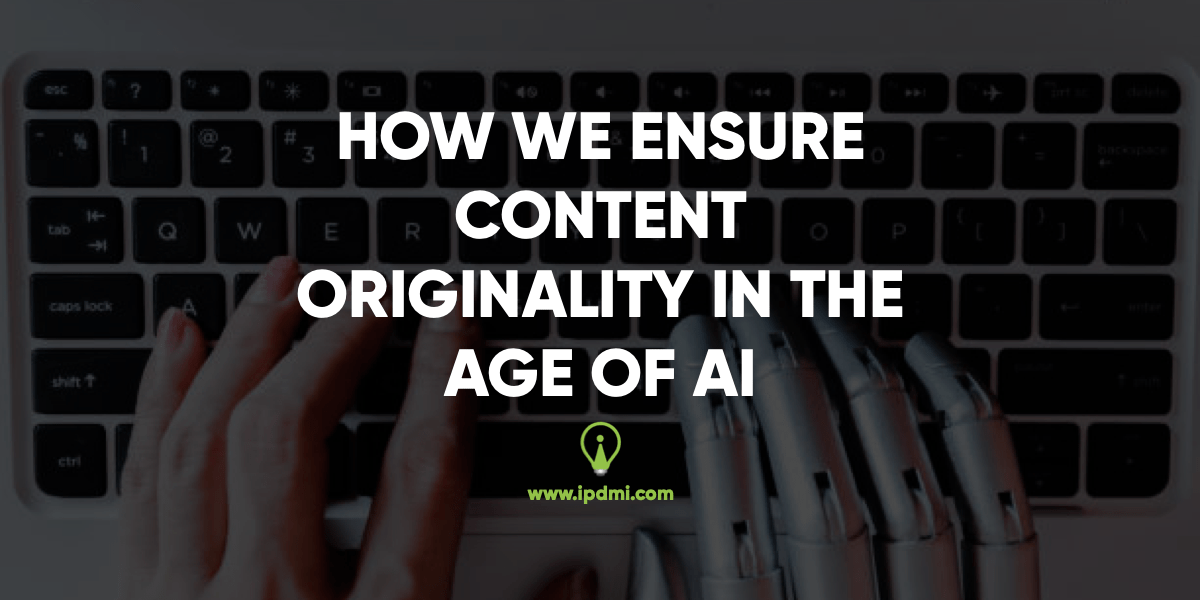 How We Ensure Content Originality in the Age of AI