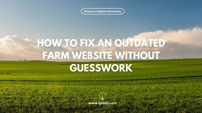How to Fix an Outdated Farm Website Without Guesswork