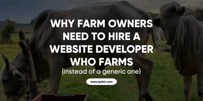 Why Farm Owners Need to Hire a Website Developer Who Farms (instead of a generic one)