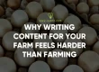 Why Writing Content for Your Farm Feels Harder Than Farming